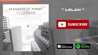 REMEMBER OF TODAY - LELAH (OFFICIAL AUDIO)