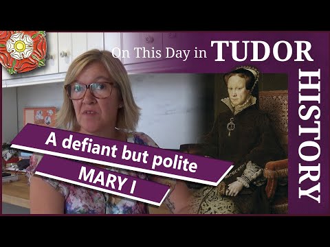 August 19 - A defiant but polite Mary I