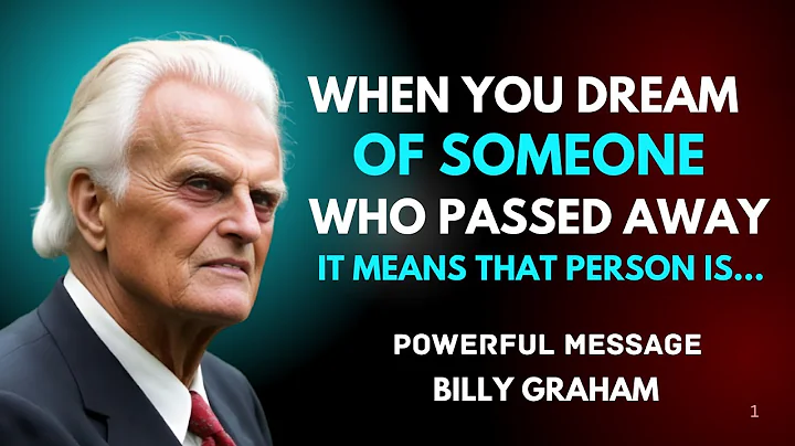 Billy Graham: When You Dream of Someone Who Passed Away, It Means More Than You Think! 😱💫