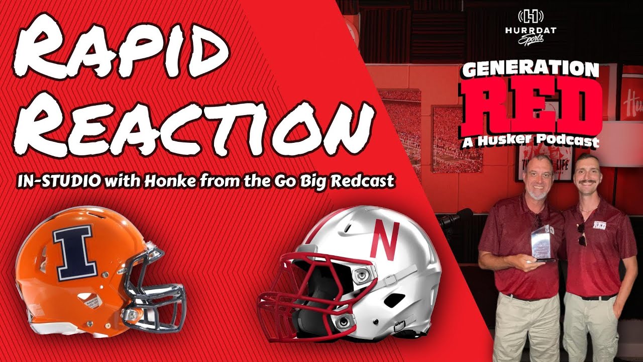 RAPID REACTION: Nebraska @ Illinois - with Honke from the Go Big Redcast