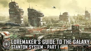 Star Citizen: Loremaker's Guide to the Galaxy - Stanton System (Part 1)