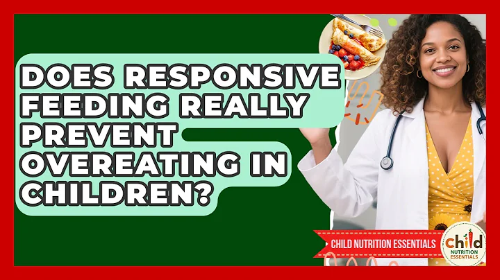 Does Responsive Feeding Really Prevent Overeating In Children? - Child Nutrition Essentials