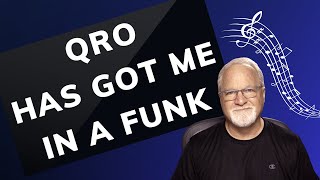 QRO Has Got Me In A Funk