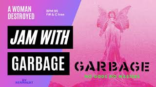 Jam with Garbage &quot;A Woman Destroyed&quot; Tempo BPM 95 - F# &amp; C free #jamwith practice backing track vamp