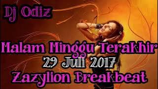 [Dj Odiz]Spesial Malam Minggu Terakhir Juli (2017-7-29) Breakbeat Perlahan Meningkat Nashville Club!