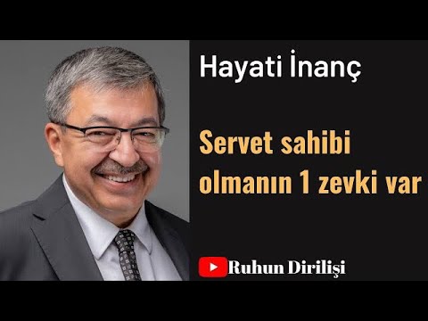 Hayati İnanç servet sahibi olmanın bir zevki var