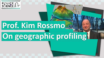 Prof. Kim Rossmo on Geographic Profiling