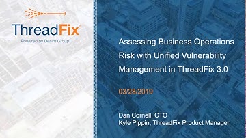 Assessing Business Operations Risk With Unified Vulnerability Management in ThreadFix 3.0