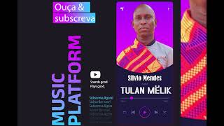 Silvio Mendes - TULAN MËLIK