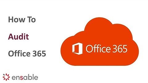 ▓█►Office 365 Audit - How to Audit Office 365 Customers, Save Money on Office 365