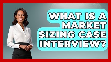 What Is A Market Sizing Case Interview? - Job Success Network