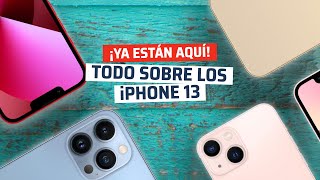 Todo sobre iPhone 13 Pro, iPhone 13 Pro Max y los iPhone 13 y 13 Mini - Resumen del Apple Event 2021