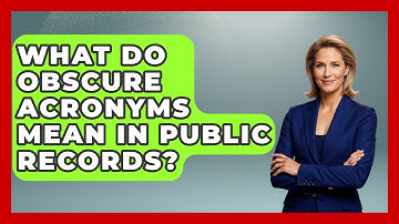 What Do Obscure Acronyms Mean In Public Records? - Journalism Explained