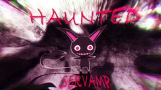『ＶＩＰ』Haunted | SerVamp ᴹᴱᴾᴘᴀʀᴛ @AIRISTATLE