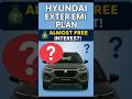 Hyundai Exter Car ka base model EMI par kitne ka padega ? 😮 #shorts #youtubeshorts