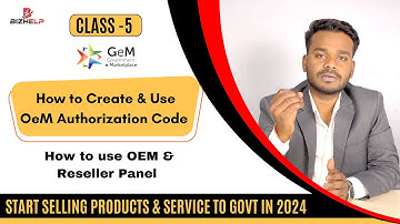 How to Create OeM Authorization Code | How to use OeM Authorization |  Class 5 GeM Training 2024