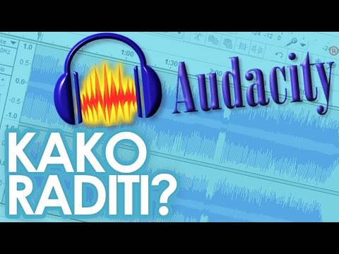 Kako raditi u AUDACITY-U?