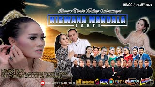 LIVE NIRWANA MANDALA SAKTI SUSY ARZETTY || TAMANSARI || LELEA || INDRAMAYU || MINGGU, 19 MEI 2024