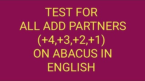 Test for all add partners (+4,+3,+2,+1) on Abacus tool in English #Sanvi574# single digits on abacus