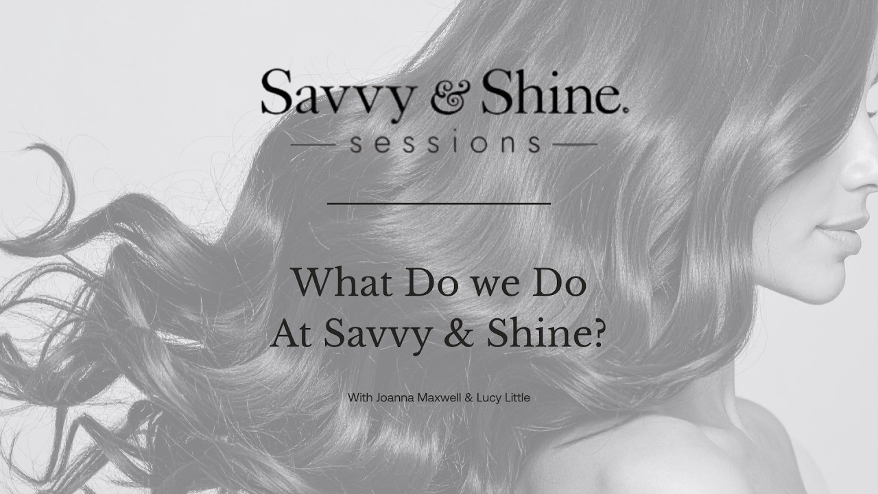 What we do at Savvy &amp; Shine