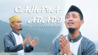 Cahaya Abadi - Daeng Syawal & Valdy Nyonk || Lirik