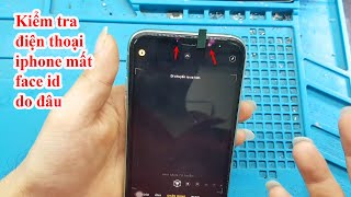 Cách tự kiểm tra iphone mất face id, test face id mất do đâu...