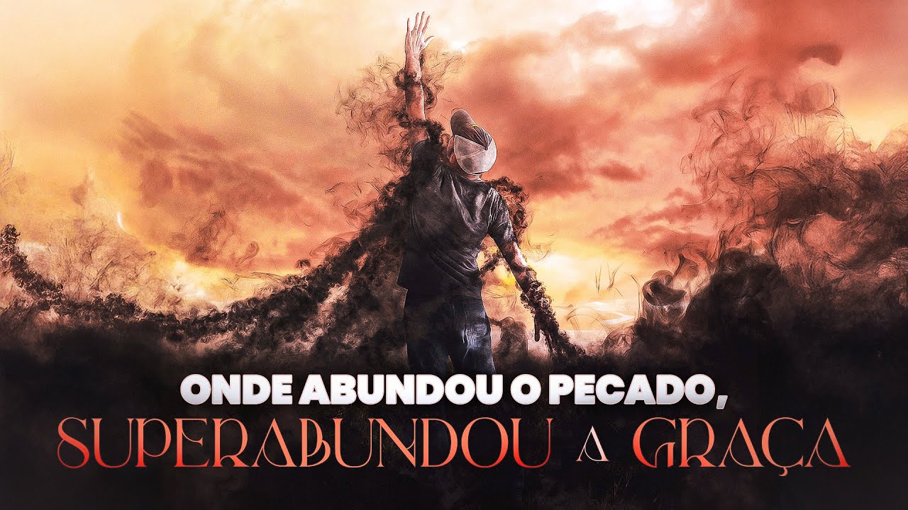 ONDE ABUNDOU O PECADO, SUPERABUNDOU A GRAÇA - Pastora Tânia Tereza ...