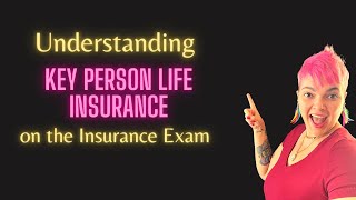 Key Person Life Insurance on the Insurance Exam screenshot 5