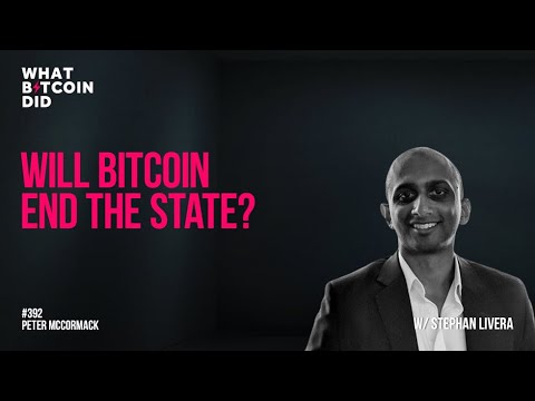 Will Bitcoin End The State? With Stephan Livera