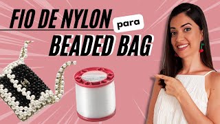 O Melhor Fio de Nylon para Beaded Bag - Bolsa de Miçanga