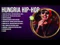 Hungria Hip-Hop Latin Songs Playlist Full Album ~ Best Songs Collection Of All Time