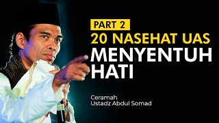 PART 2 20 KUMPULAN NASEHAT UAS MENYENTUH HATI - Ustadz Abdul Somad Terbaru