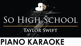 Taylor Swift - So High School - Piano Karaoke Instrumental Cover with Lyrics Resimi
