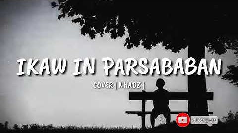 Tausog song IKAW IN PARSABABAN  cover |nhadz|