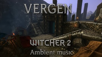 Vergen – Witcher 2 Ambient Music (1 Hour OST Mix)