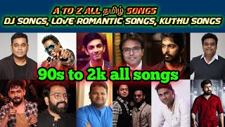 Love romantic songs, dj songs, tamil kuthu songs | 90s to 2k all songs | tamil a to z all songs live