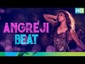 Angreji Beat  Honey Singh Full Song | Cocktail | Deepika Padukone | Saif Ali Khan
