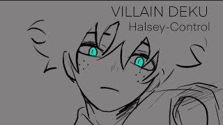 Villain Deku (BNHA Animatic)- Halsey-Control