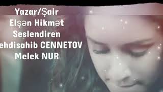 Aşk Sevgi şiirleri: Seslendiren/ Yazar/Şair/Mehdisahib CENNETOV/Melek Nur/