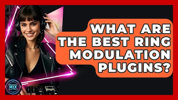 What Are The Best Ring Modulation Plugins? - Electronic Mix Masters