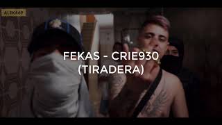 Video thumbnail of "CRIE930 - FEKAS [LETRA]  (TIRADERA)"