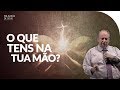 O QUE TENS NA TUA MÃO | Palavras de Deus | Lamartine Posella