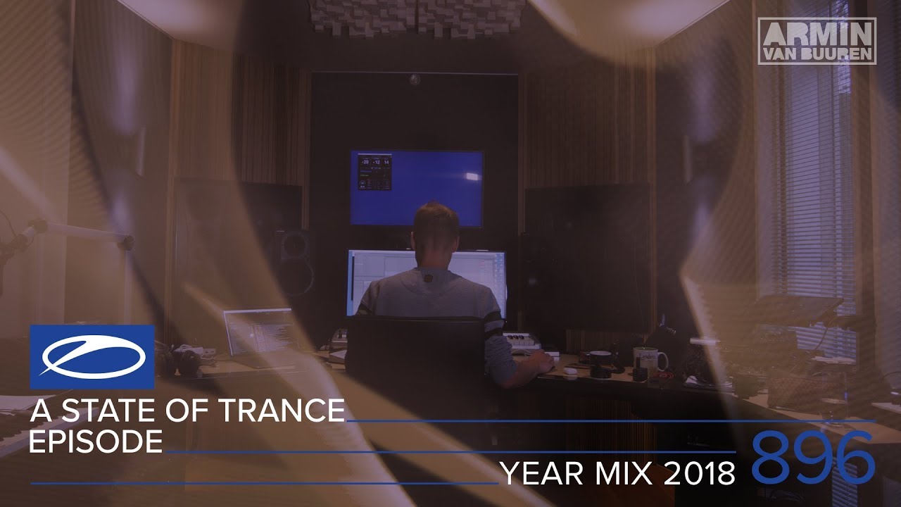 A State of Trance Episode 896  ASOT896 Year Mix 2018  Armin van Buuren