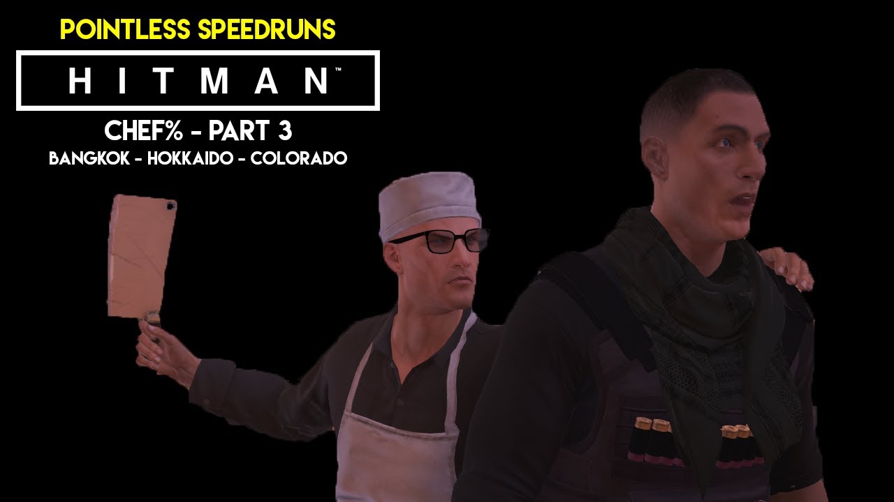 Pointless Speedruns Hitman Chef Apricot? Part 3 Bangkok, Hokkaido