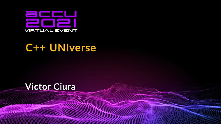 C++ UNIverse - Victor Ciura [ ACCU 2021 ]