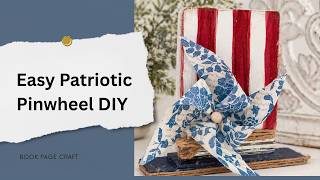 Easy Patriotic DIY Pinwheel/ Book Page Craft