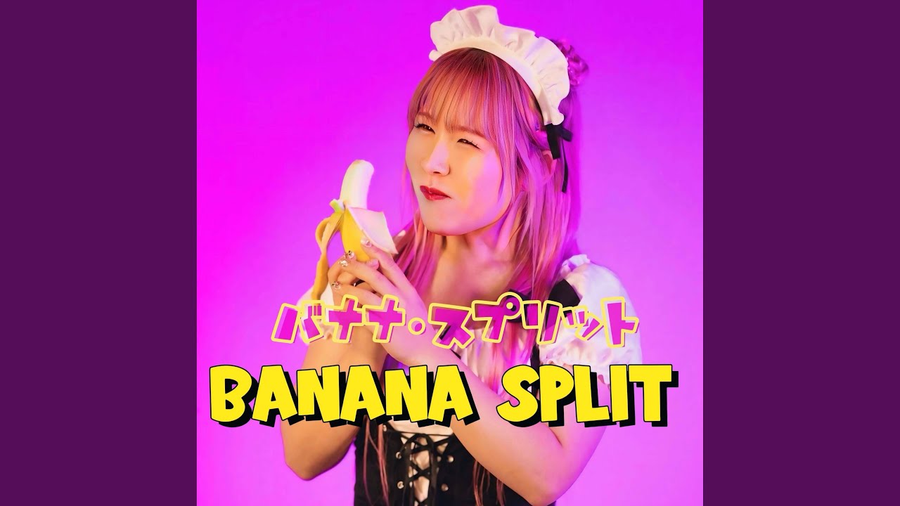 BANANA SPLIT - YouTube