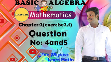Class 11 Maths in Tamil | Basic Algebra |  EX 2.1 Q.No.4 and 5|  LS Physics