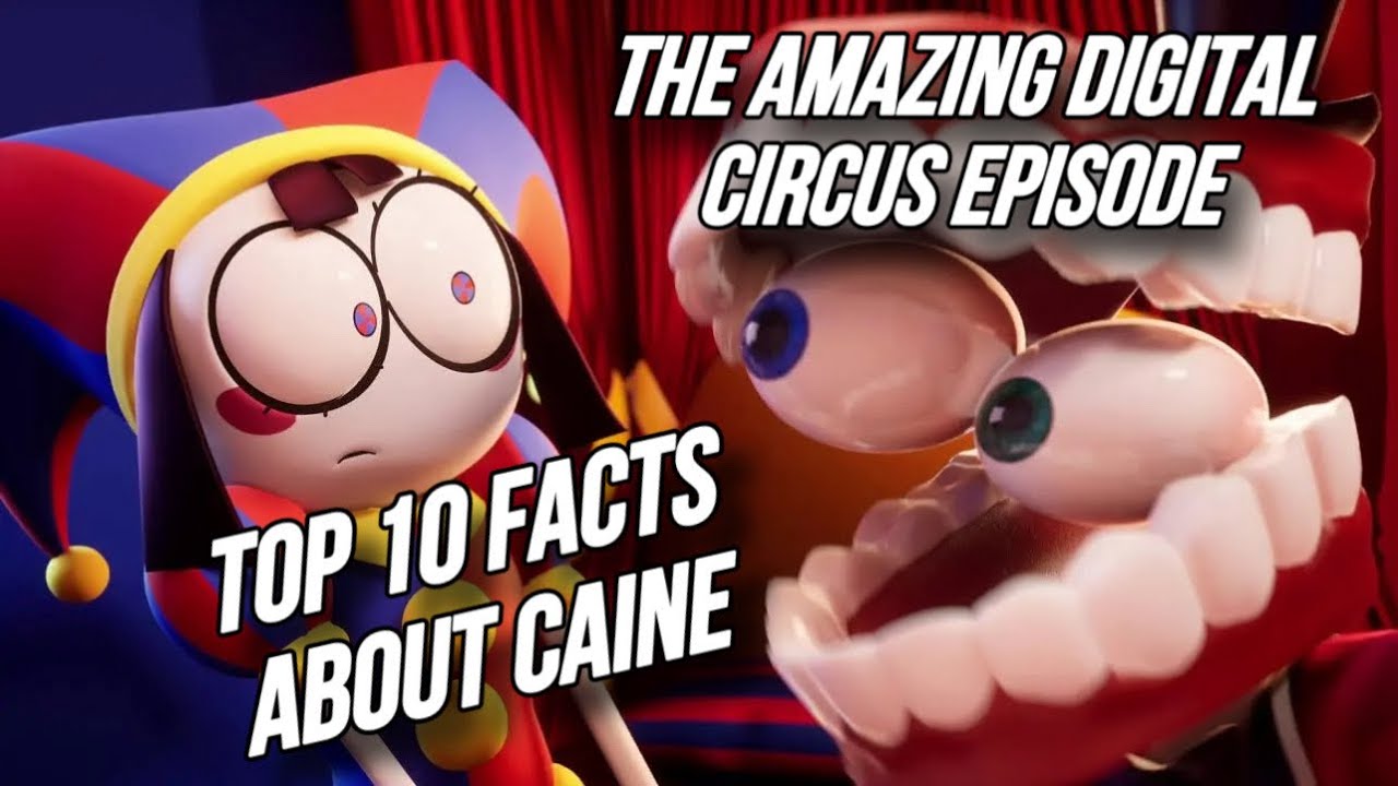 TOP 10 FACTS ABOUT CAINE / The Amazing Digital Circus Episode - YouTube