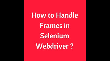 How to handle frames in Selenium webdriver | Switch to iFrames | Interview Questions